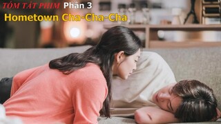 [Review Phim ] Điệu Cha Cha Cha Làng Biển phần 3 | Tóm Tắt Phim Hometown Cha-cha-cha