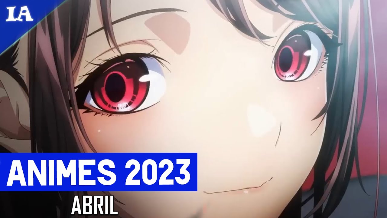 ANIMES DE ABRIL 2023  Guia da temporada 