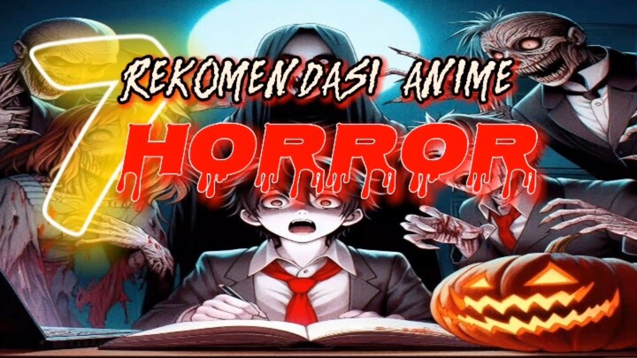 7 Rekomendasi anime Horror terbaik menurut Animeeiganohanasi.