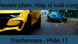 Review phim: Hiệp sĩ cuối cùng Tranformars #11