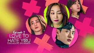 Love to Hate You E2 | Tagalog Dubbed | Romance | Korean Drama