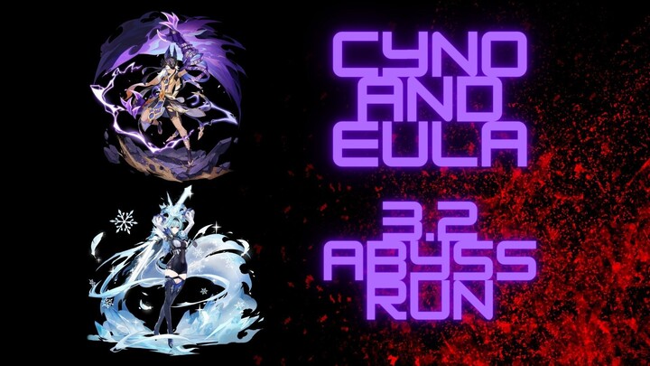 Genshin Impact 3.2 Spiral Abyss Run Cyno and Eula National Team