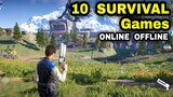 Top 10 Game SURVIVAL OPEN WORLD Games Android iOS (OFFLINE SURVIVAL & ONLINE SURVIVAL Games Mobile