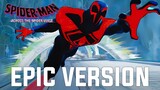 Miguel O'Hara Theme (Spiderman 2099) | Spiderman: Across the Spiderverse | EPIC VERSION