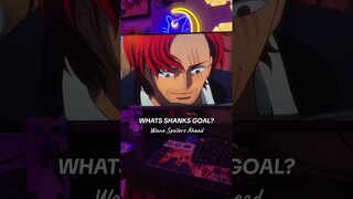 SHANKS TRUE GOAL?!? #onepiece #shanks #luffy #anime