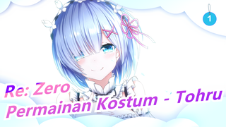 Re: Zero | Tatacara Permainan Kostum [18] Permainan Kostum 2017 - Tohru_1