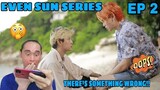 Even Sun Series - Episode 2 - Reaction/Commentary 🇹🇭