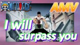 [ONE PIECE]  AMV | I will surpass you