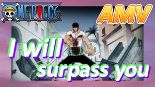 [ONE PIECE]  AMV | I will surpass you