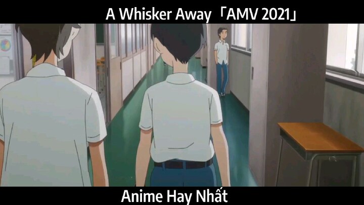 A Whisker Away「AMV 2021」Hay Nhất