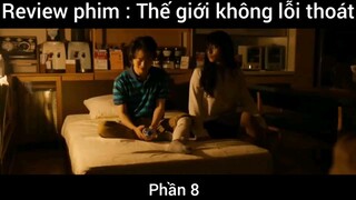 Review phim : Thế giới không lối thoát #8