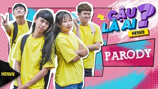 Phim Ngắn CẬU LÀ AI? Parody | Thử Thách Cực Đại Tập 4 | HEAVY