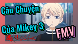 [Tokyo Revengers] FMV | Câu Chuyện Của Mikey 3