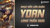 Nhạc Yorn Long Thần Soái - Nhạc Tết Liên Quân 2019