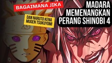 WHAT IF!!! MADARA MENANG PERANG & NARUTO KENA MUGEN TSUKUYOMI, INI YANG AKAN TERJADI