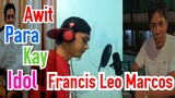 Idol "FRANCIS LEO MARCOS" by. J-black (Rap Song)