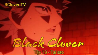 Black Clover Tập 19 - Tại sao