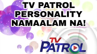 BAGONG DATING NA TV PATROL PERSONALITY NAMAALAM NA... ABS-CBN NAGLABAS NG PAHAYAG!