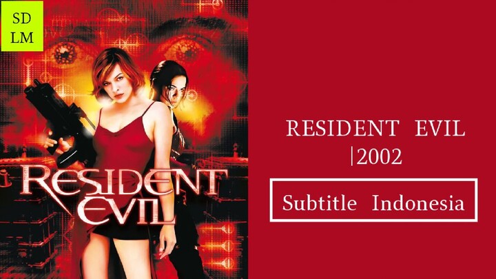 RESIDENT EVIL 2002|Movie (Subtitle Indonesia)720p
