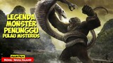 Monster Paling Ditakuti Ternyata Mempunyai Hati Yang Baik | Alur Cerita Film KONG : SKULL ISLAND