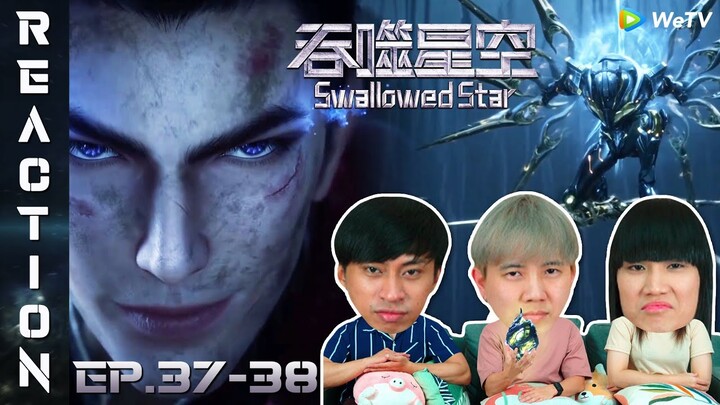 [REACTION] Swallowed Star มหาศึกล้างพิภพ (ซับไทย) | EP.37-38 | IPOND TV