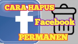 CARA HAPUS FACEBOOK PERMANEN