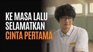 PRIA INI SELAMATKAN CINTA PERTAMA DENGAN MESIN WAKTU - PART 1