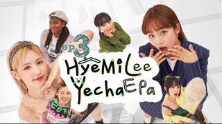 HyeMiLeeYeChaePa Episode 3 (2023) Eng Sub