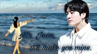 Ep.22 || Mr. Jeon, I'll make you mine || Jungkook FF
