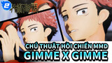 [Chú Thuật Hồi Chiến MMD] Gimme x Gimme - Yuji Itadori & Kento Nanami_2