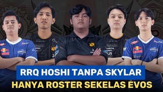 RRQ HOSHI TANPA SKYLAR HANYALAH ROSTER SETARA EVOS DISERUDUK BANTENG REBELION ESPORTS