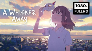 [ENG SUB] A Whisker Away | Nakitai Watashi wa Neko o Kaburu (2020)