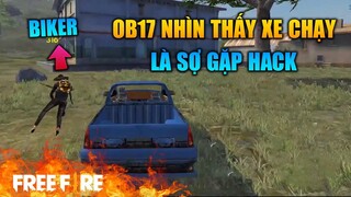 [Garena Free Fire] OB17 nhìn thấy xe đi là sợ gặp Hack | TTD