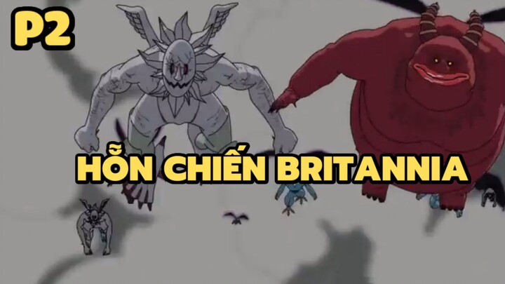 [Thất hình đại tội] - Hỗn chiến Britannia (P2) | Anime hay