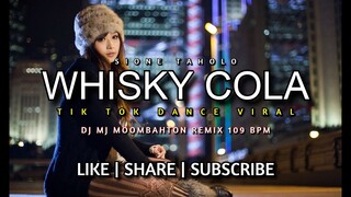 DJ MJ - WHISKY COLA REMIX | SIONE TAHOLO TIK TOK DANCE VIRAL [ MOOMBAHTON ] 109BPM