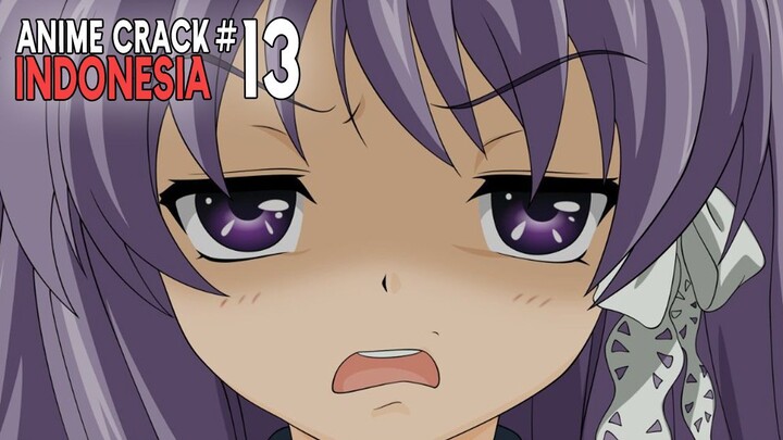 Rusuh amat | Anime crack Indonesia #13