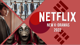Korean dramas and movies coming up on Netflix in 2022 [ENG SUB]