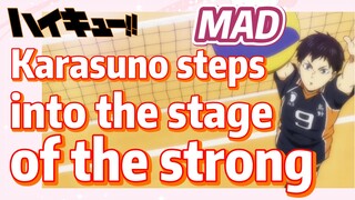 [Haikyuu!!]  MAD |  Karasuno steps into the stage of the strong