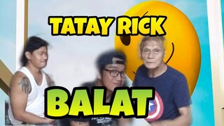 TATAY RICK:BALAT