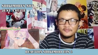 REACTION SHIKIMORI EPS 2 #6