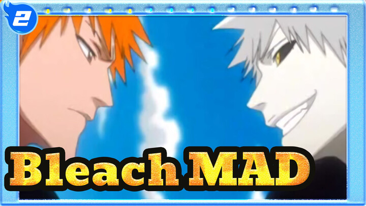 [Bleach/MAD/Epik/Emosional] Aku bertarung karena tidak dapat menerima harga kegagalan_2