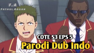 COTE S3 EPS 5 PARODI DUB INDO | Fitnah Lebih Kejam Dari Pada Pembunuhan