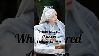 White haired actors in Chinese drama #cdrama #chinesedrama #dramachina #yangyang #tanjianci #denglun