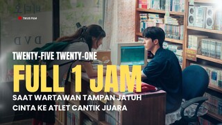 FULL 1 JAM+ | TWENTY-FIVE TWENTY-ONE| WANITA CANTIK DAN MISKIN MAU JADI ATLET PRO