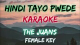 HINDI TAYO PWEDE - THE JUANS (FEMALE KEY KARAOKE VERSION)