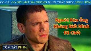 Khi Bạn Nhìn Thấy Hồn Ma Có Nghĩa Là Họ Cần Bạn Giúp Đỡ | Review Phim | T91 Vlog