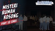 #2 MISTERI RUMAH KOSONG PART 2 (END)