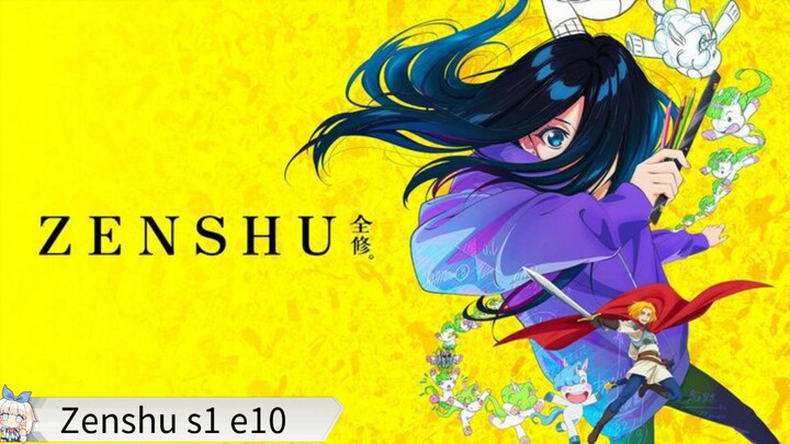 Zenshu season 1 episode 10 (english subtitles)