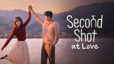 Second Shot at Love Ep 2 (SUB INDO)