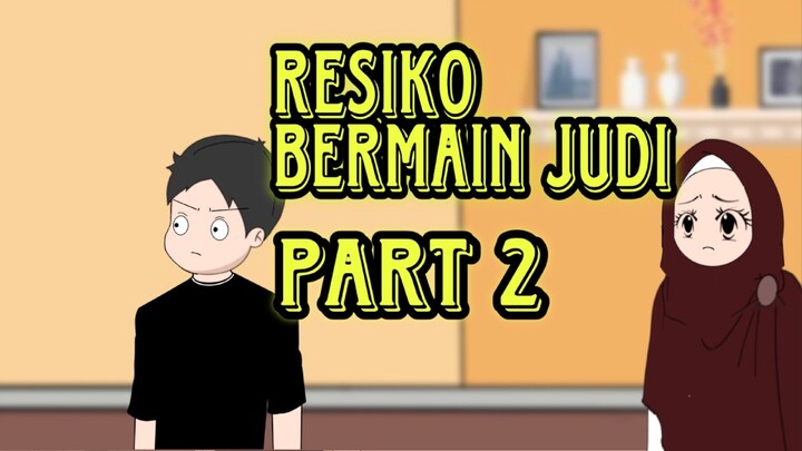 Resiko judi part 2